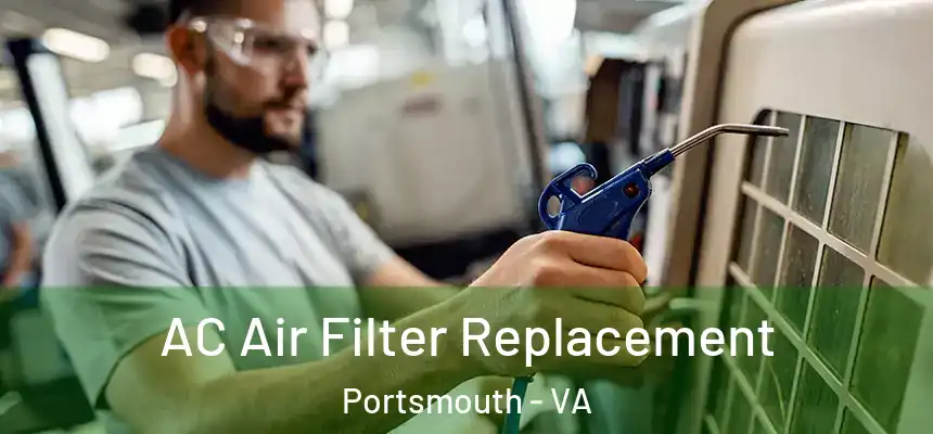 AC Air Filter Replacement Portsmouth - VA