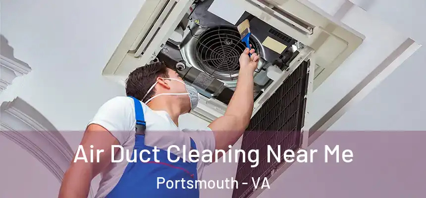 Air Duct Cleaning Near Me Portsmouth - VA