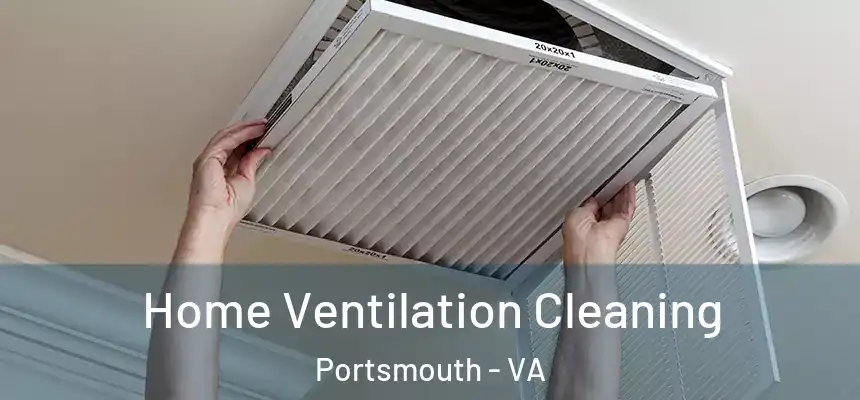  Home Ventilation Cleaning Portsmouth - VA