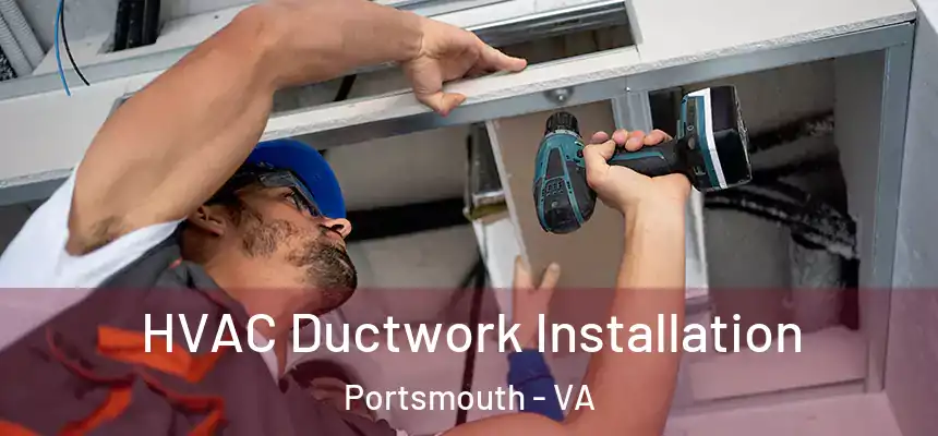  HVAC Ductwork Installation Portsmouth - VA