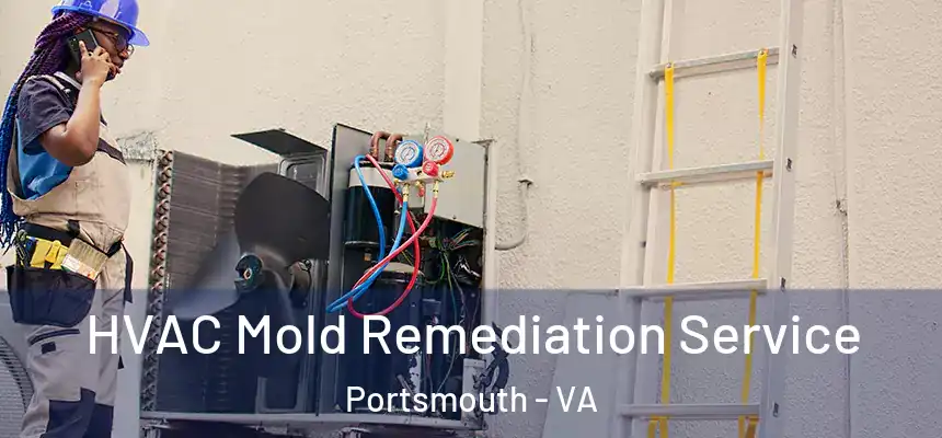  HVAC Mold Remediation Service Portsmouth - VA