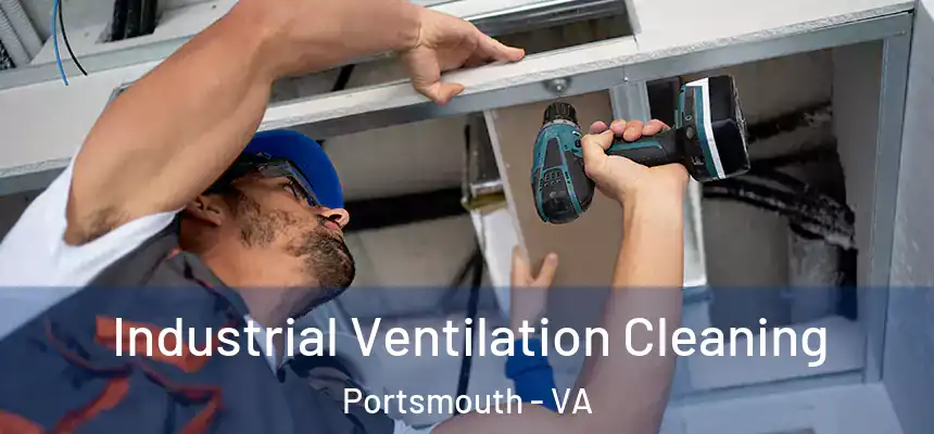 Industrial Ventilation Cleaning Portsmouth - VA