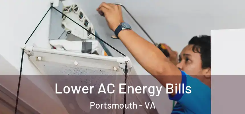 Lower AC Energy Bills Portsmouth - VA