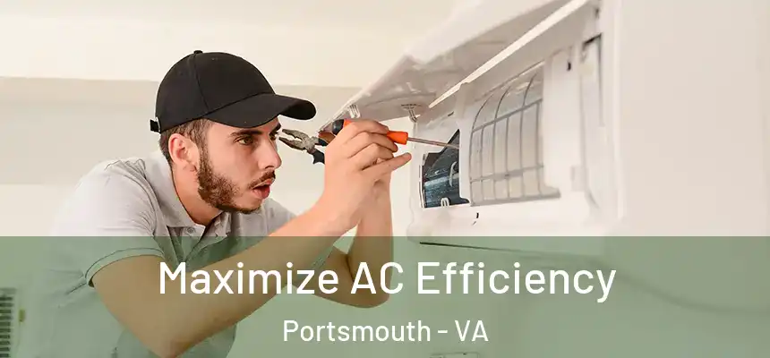 Maximize AC Efficiency Portsmouth - VA