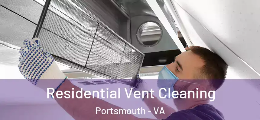  Residential Vent Cleaning Portsmouth - VA