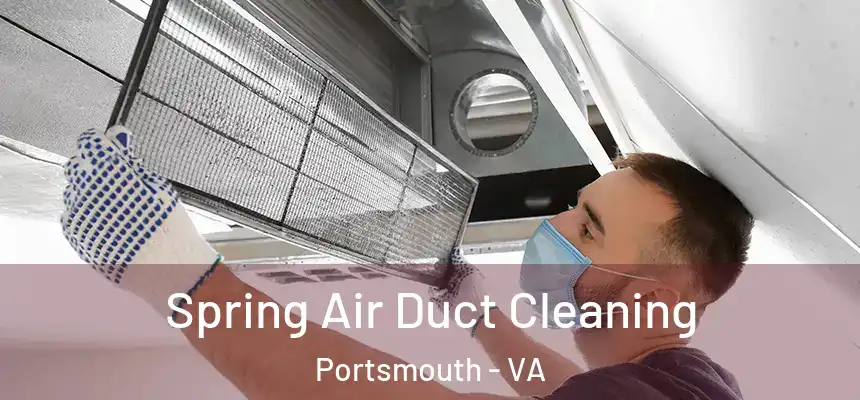  Spring Air Duct Cleaning Portsmouth - VA